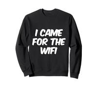 Testo umoristico divertente per persone divertente I Came For The Wifi Felpa
