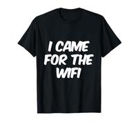 Testo umoristico divertente per persone divertente I Came For The Wifi Maglietta