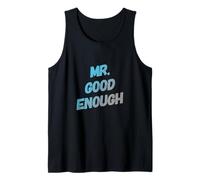Testo umoristico Divertente per Persone Divertente Mr Good Enough Canotta