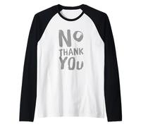 Testo umoristico Divertente per Persone Divertente No Thank You Maglia con Maniche Raglan