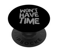 Testo umoristico divertente per persone divertente non avrà tempo PopSockets PopGrip Adesivo