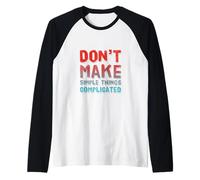 Testo umoristico Le Persone Divertenti Non complicano Le Cose semplici Maglia con Maniche Raglan