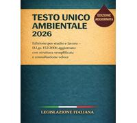 Testo Unico Ambientale 2026: Edizione per studio e lavoro - D.Lgs. 152/2006 aggiornato con struttura semplificata e consultazione veloce