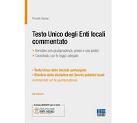 Testo Unico degli Enti locali commentato. Annotato con giurisprudenza, pra...
