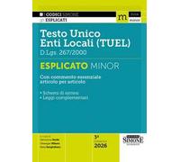 Testo Unico degli Enti Locali (TUEL) D.Lgs. 267/2000. Esplicato minor