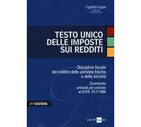 Testo Unico delle imposte sui redditi. Nuova disciplina fiscale del reddito delle persone fisiche e delle società