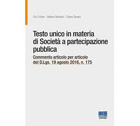 Testo unico in materia di società a partecipazione pubblica. Commento articolo per articolo del D.Lgs. 19 agosto 2016, n. 175