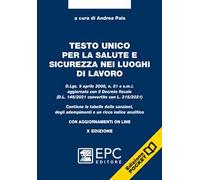 Testo unico per la salute e sicurezza nei luoghi di lavoro. Con aggiornamento online