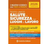 Testo unico salute e la sicurezza sui luoghi di lavoro, con testi a fronte e commenti esplicativi 2026. Con espansione online