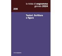 Testori. Scrittura e figura: La Rivista di Engramma 208, gennaio 2024: Vol. 208