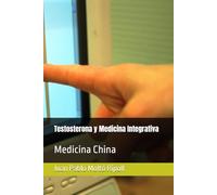Testosterona y Medicina Integrativa: Medicina China