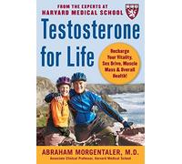 Testosterone for Life: Recharge Your Vitality, Sex Drive, Muscle Mass, and Overall Health: Recharge Your Vitality, Sex Drive, Muscle Mass & Overall Health!