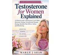 Testosterone for Women Explained: A Clinical Guide to Menopause, Low Libido, Hormone Testing, Testosterone Therapy, Dosing, Benefits, Side Effects, Safety, and Monitoring