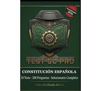 Tests Constitución Española - Guardia Civil Escala Básica: 10 Tests · 200 Preguntas Tipo Test · Solucionario Completo con Texto Literal del BOE