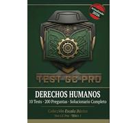 Tests Derechos Humanos (Tema 1) - Guardia Civil Escala Básica: 10 Tests · 200 Preguntas Tipo Test · Solucionario Completo con Texto Literal Oficial