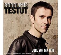 Testut, Rodolphe - Jure Sur Ma Tete
