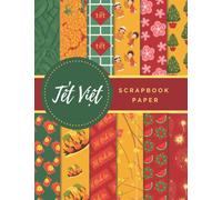 Tet Viet Scrapbook Paper: Ideal DIY, Craft Projects, Card Making, Journals, and funny activities for Vietnamese Lunar New Year| Tết Việt| Tet Nguyen Dan