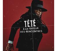 TETE - A LA FAVEUR DES RENCONTRES