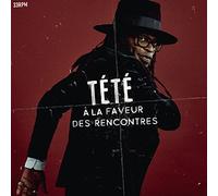 TETE - A LA FAVEUR DES RENCONTRES