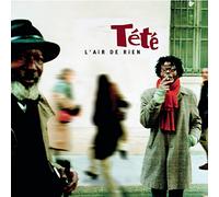 Tete - L' Air De Rien