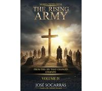 Tetélestai, the Rising Army: From the Cry That Changed Eternity! Vol IV.