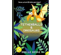 Tetherballs and Dinosaurs: The Secret of the "Sticky" Ropie