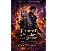 Tethered in Shadow and Storm: They restructured their bond. Now they must save reality itself.