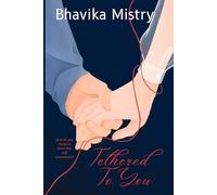 Tethered To You: How do you escape a heart that still remembers?