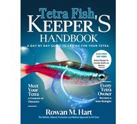 TETRA FISH KEEPER'S HANDBOOK: A day by day guide to caring for your tetra