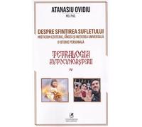 Tetralogia autocunoasterii Cartea 4: Despre sfintirea sufletului - Atanasiu Ovidiu, Editie in limba romana