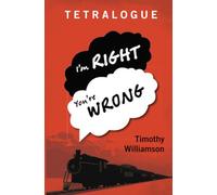 Tetralogue: I'm Right, You're Wrong [Lingua inglese]
