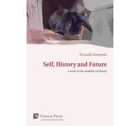 Tetsuaki Iwamoto Self, History and Future (Copertina rigida)