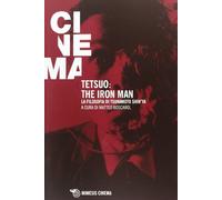 Tetsuo: the Iron Man. La filosofia di Tsukamoto Shin'ya