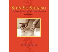 Tetsuro Saito Shin So Shiatsu (Tascabile)