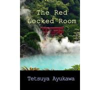 Tetsuya Ayukawa The Red Locked Room (Tascabile)