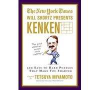 Tetsuya Miyamoto The New York Times Will Shortz Presents Kenken (Tascabile)