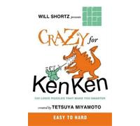 Tetsuya Miyamoto Will Shortz Presents Crazy for KenKen Easy to Hard (Tascabile)