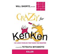 Tetsuya Miyamoto Will Shortz Presents Crazy for KenKen Killer (Tascabile)