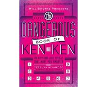 Tetsuya Miyamoto Will Shortz Presents the Dangerous Book of Kenken (Tascabile)