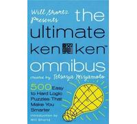 Tetsuya Miyamoto Will Shortz Presents the Ultimate Kenken Omnibus (Tascabile)