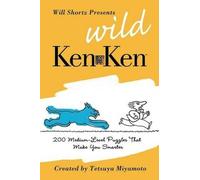 Tetsuya Miyamoto Will Shortz Presents Wild KenKen (Tascabile)