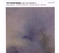 Tetterapadequ - And The Missing R