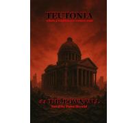Teutonia #4 The Downfall: when a nightmare comes true