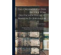 Teutonic Knight Das Ordensbuch Der Brüder Vom Deutschen Hause St. Ma (Tascabile)
