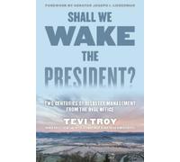 Tevi Troy Shall We Wake the President? (Copertina rigida)