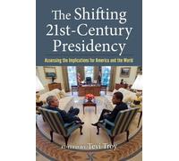 Tevi Troy The Shifting Twenty-First Century Presidency (Copertina rigida)