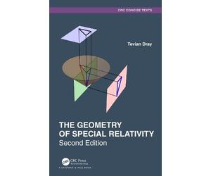 Tevian Dray The Geometry of Special Relativity (Tascabile)