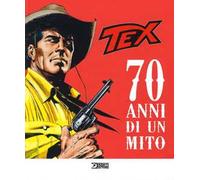Tex. 70 anni di un mito. Catalogo della mostra (Milano, 2 ottobre 2018-27 gennaio 2019)