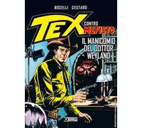 Libri Boselli Mauro - Il Manicomio Del Dottor Weyland. Tex Contro Mefisto