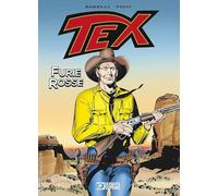 TEX. FURIE ROSSE - BONELLI GIANLUIGI - Sergio Bonelli Editore